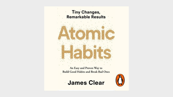 What We're Reading - Atomic Habits - James Clear – I Love Ugly NZ