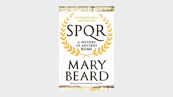 What We're Reading — SPQR : A History of Ancient Rome by Mary Beard – I ...