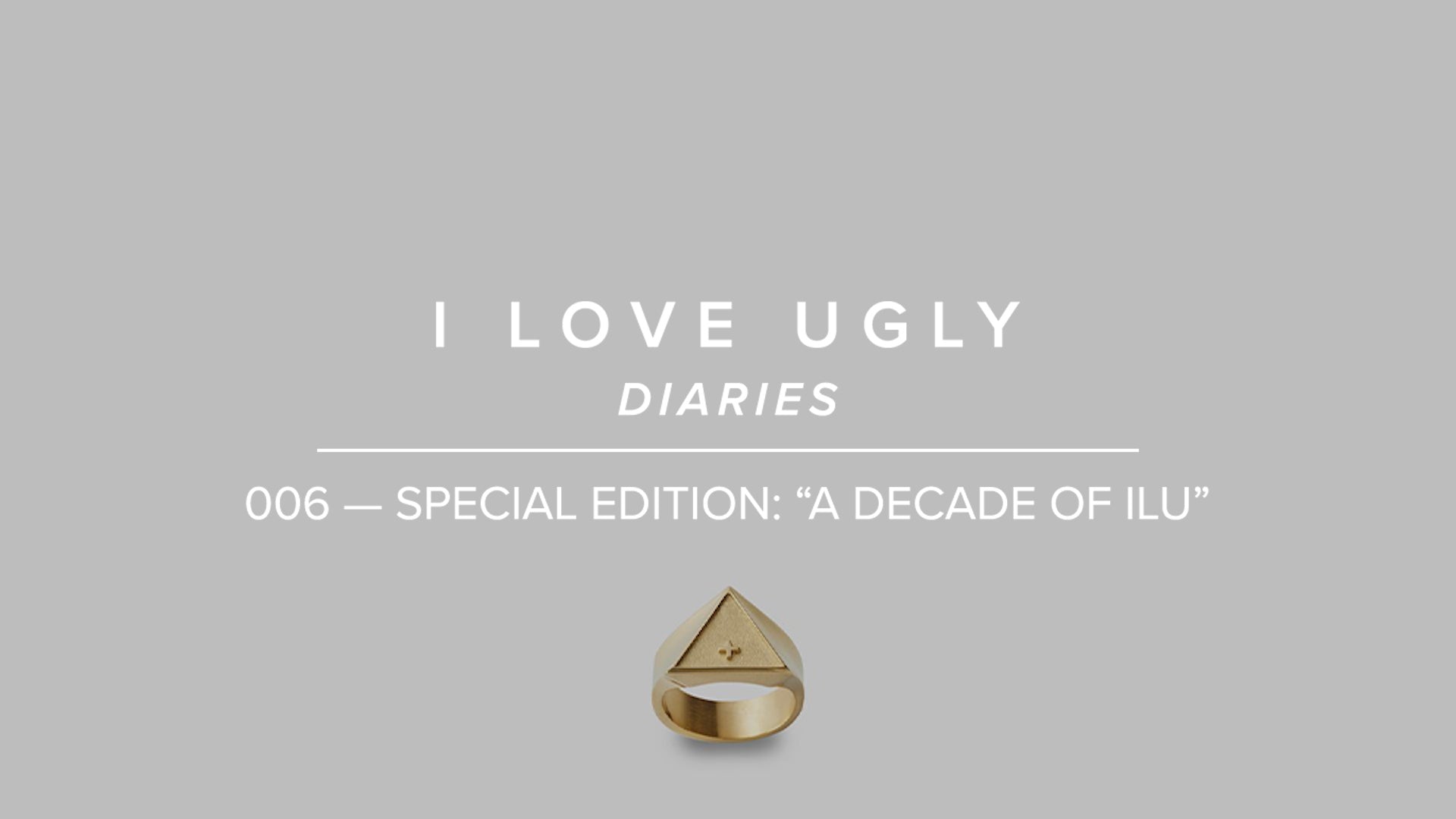 ILU DIARIES 006 - Special Edition: "A Decade of ILU"